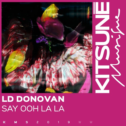 LD Donovan – “Say Ooh La La”