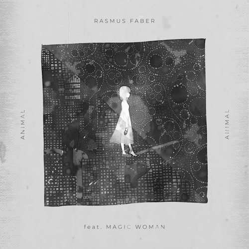 Rasmus Faber – “Animal” Feat. Magic Woman