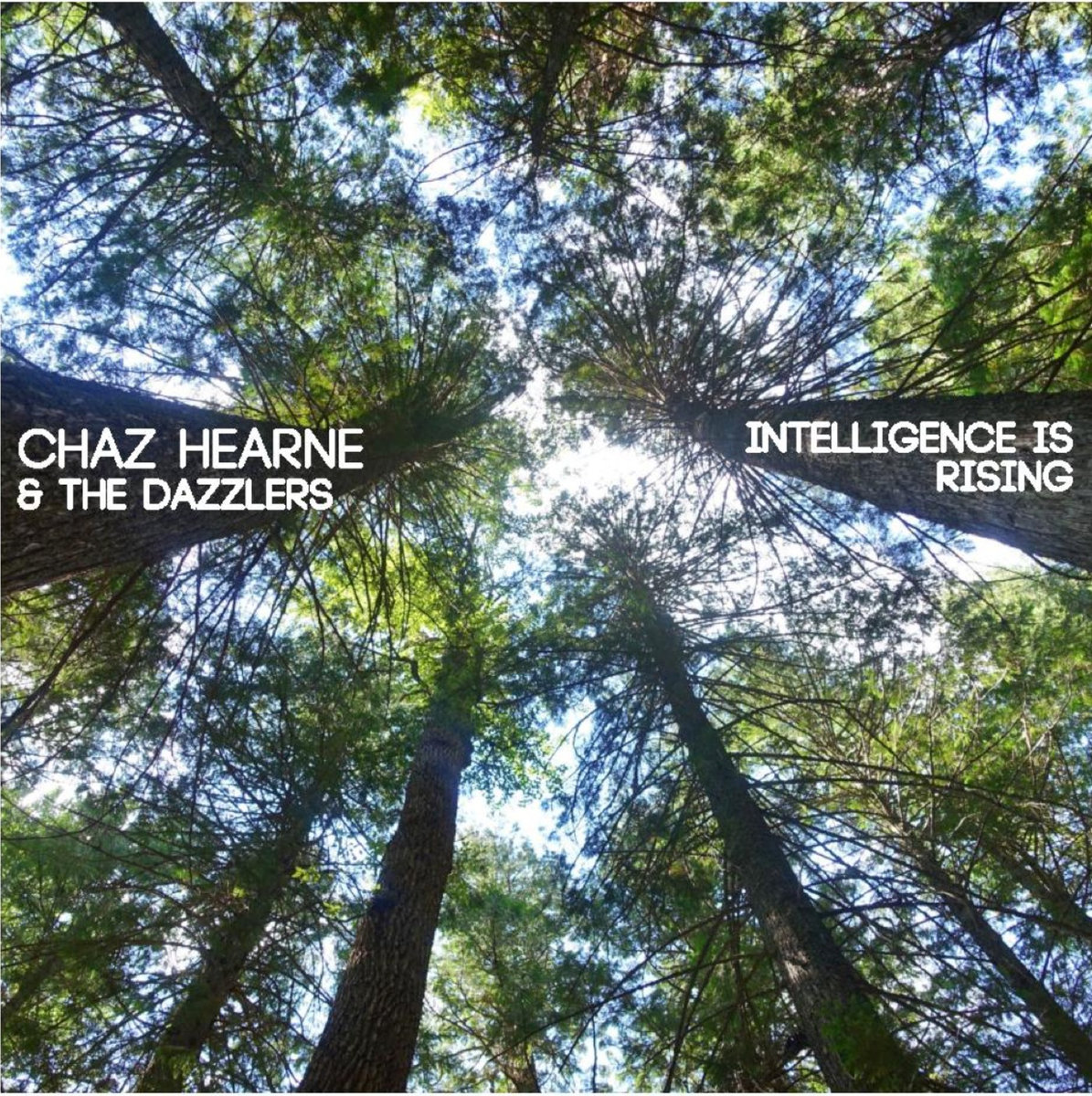 Chaz Hearne & the Dazzlers – Intelligence is Rising
