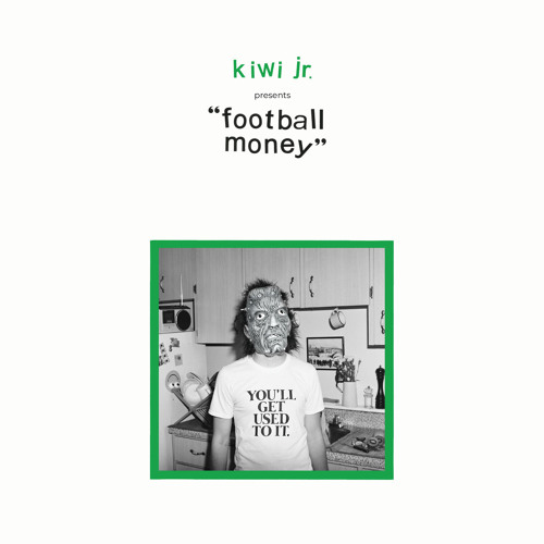 Kiwi Jr. – “Football Money”