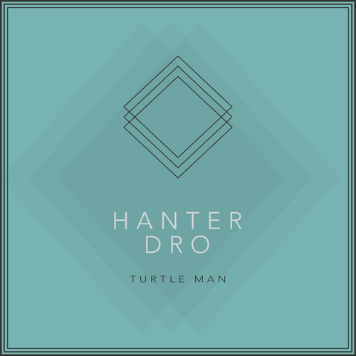 Hanter Dro – “Turtle Man”