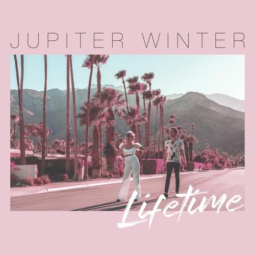 Jupiter Winter – “Lifetime”