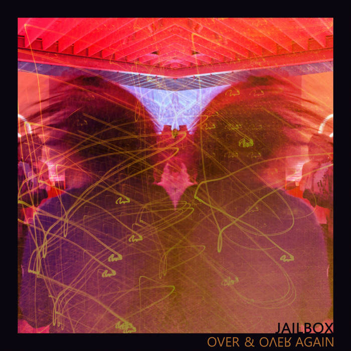 Jailbox – “Over and Over Again”