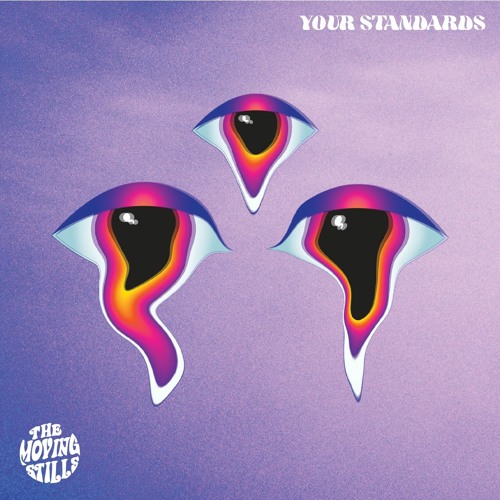 The Moving Stills – “Your Standards”
