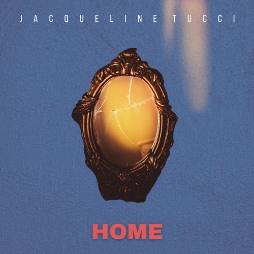 Jacqueline Tucci – “Home”