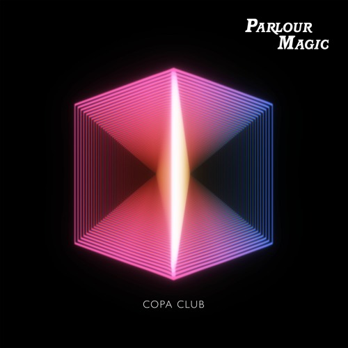 Parlour Magic – “Copa Club”