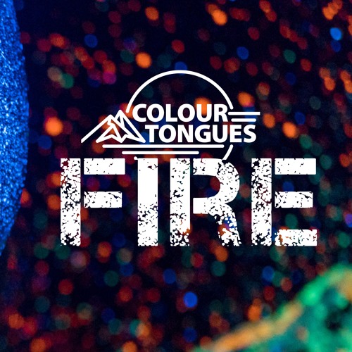 Colour Tongues – “Fire”