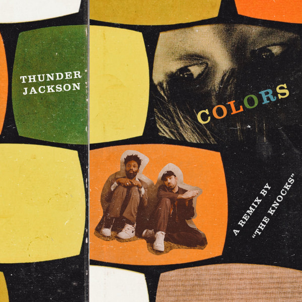 Thunder Jackson – “Colors (The Knocks Remix)”