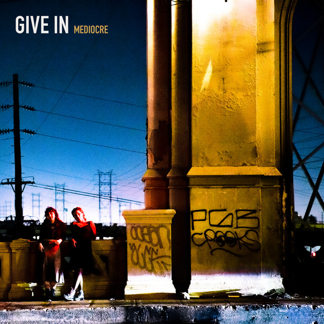 Mediocre – “Give In”