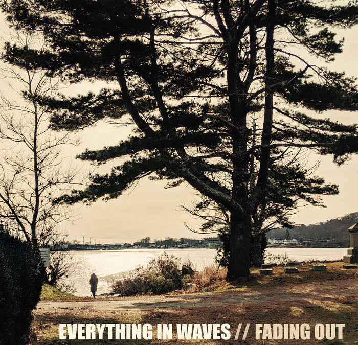 Everything In Waves – Fading Out