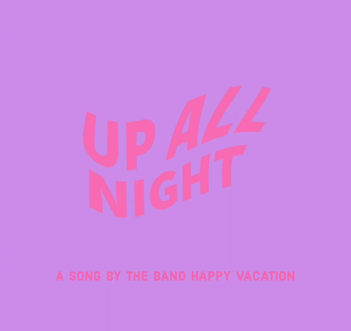 Happy Vacation – “Up All Night”