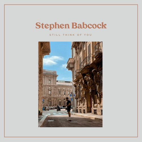 Stephen Babcock – “Still Think of You”