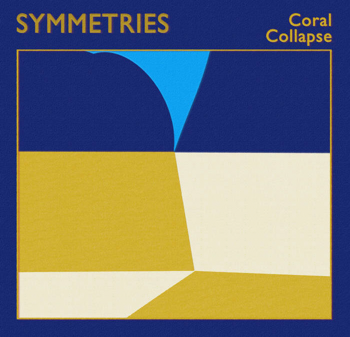 Coral Collapse – “Symmetries”