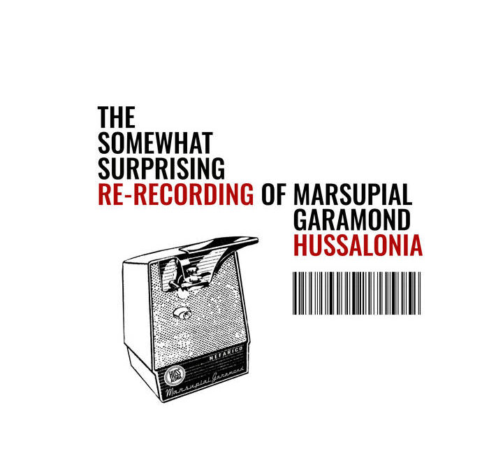 Hussalonia – The Somewhat Surprising Re-Recording of Marsupial Garamond Hussalonia