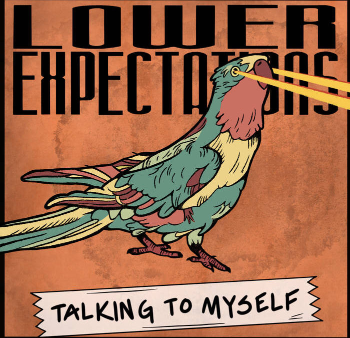 Lower Expectations – “Talking To Myself”