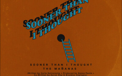 The Mañanas – “Sooner Than I Thought”