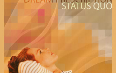 Dream Prescription – “Status Quo”
