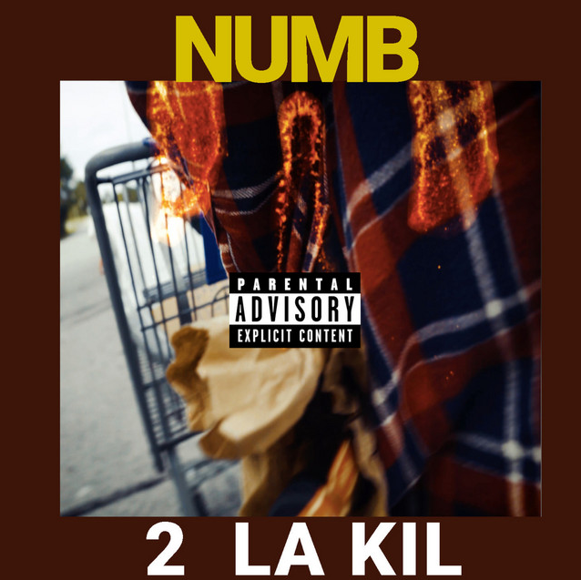 2 La Kil – “Numb”