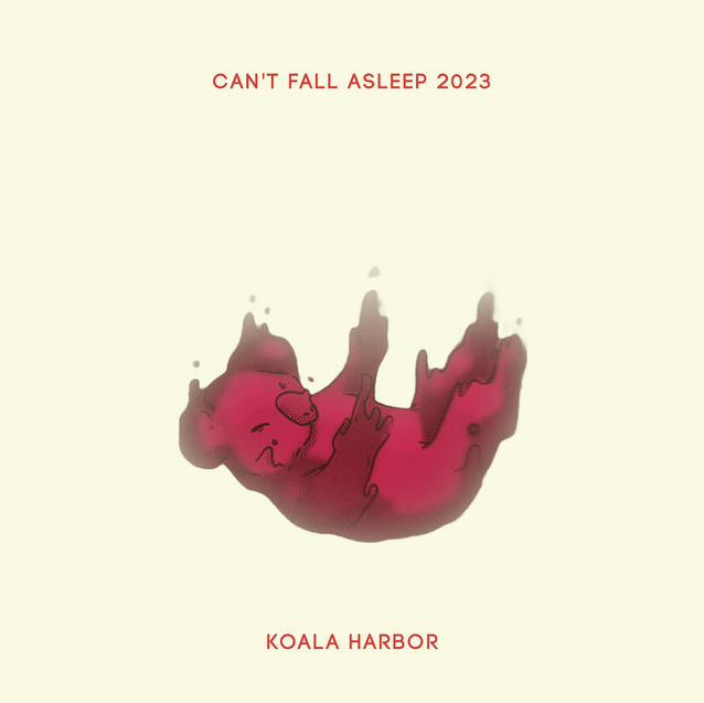Koala Harbor – “Can’t Fall Asleep”