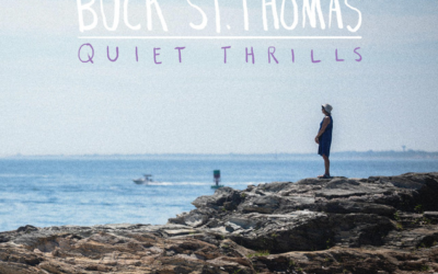 Buck St. Thomas- “Quiet Thrills”