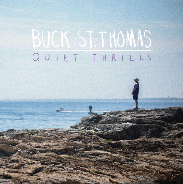 Buck St. Thomas- “Quiet Thrills”