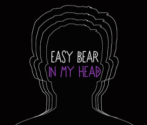 Easy Bear – “In My Head”