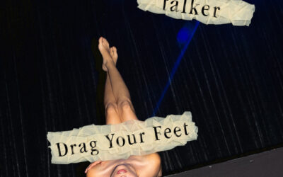 talker – “Drag Your Feet”